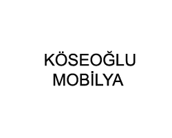 KÖSEOĞLU DAY. TÜK.MAL. VE MOB. SAN. TİC. LTD. ŞTİ.